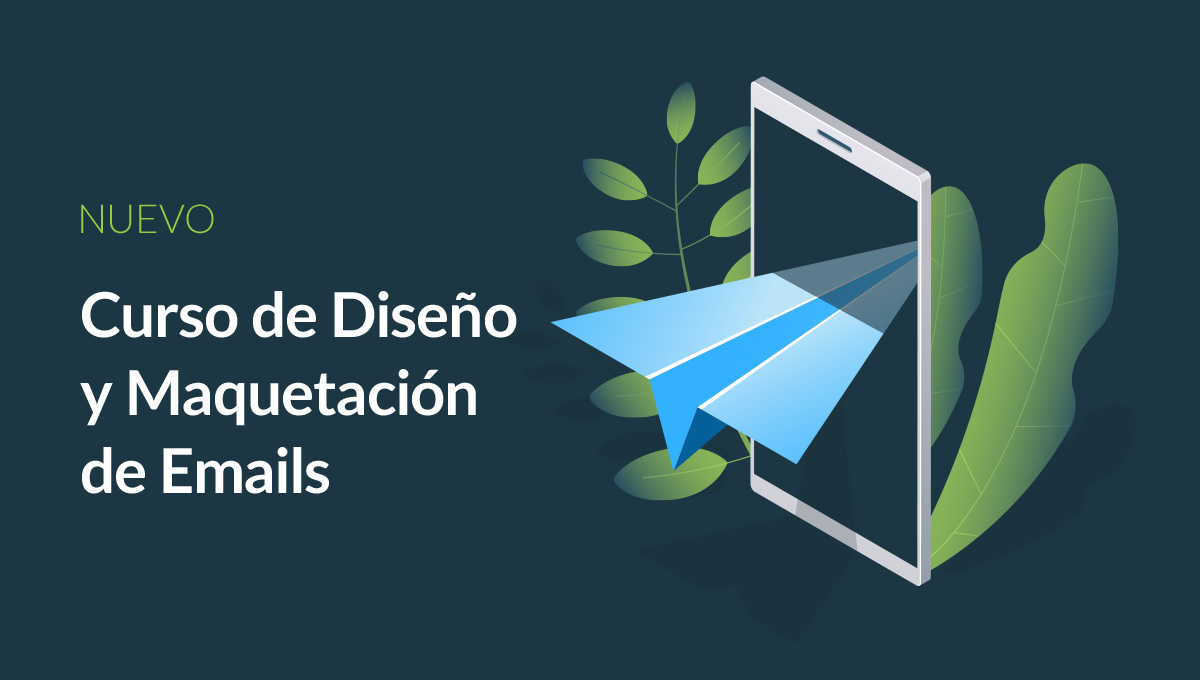 Conoce el nuevo Curso de Diseño y Maquetación de Emails